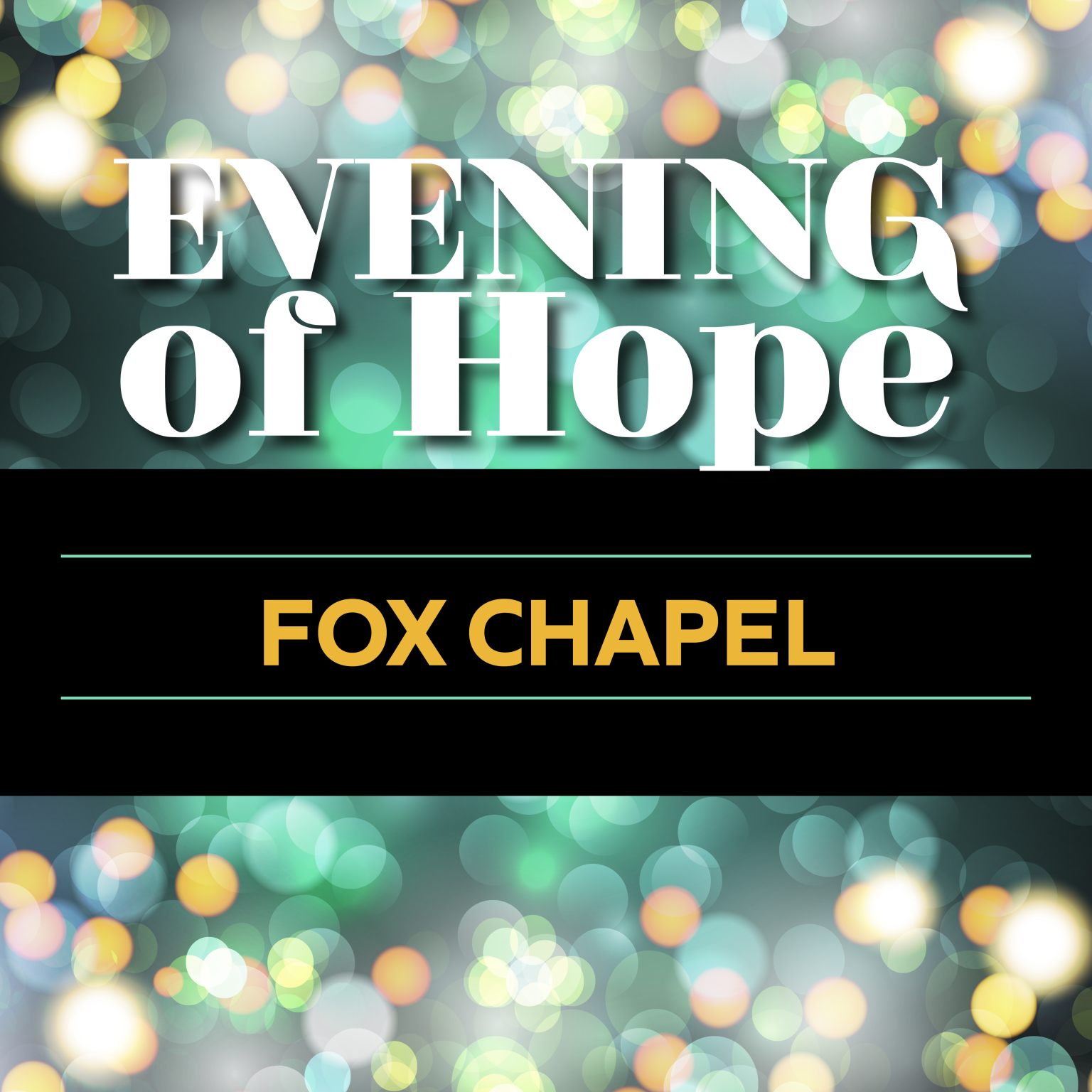 Evening of Hope Fox Chapel